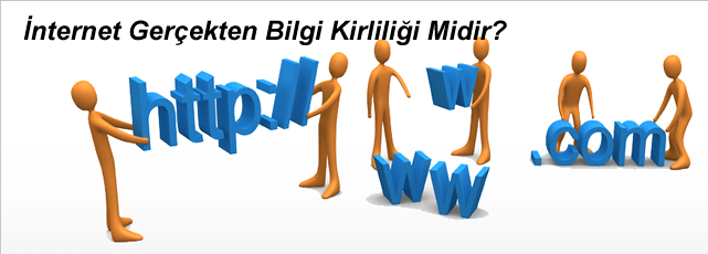 İnternet Gerçekten Bilgi Kirliliği Midir?